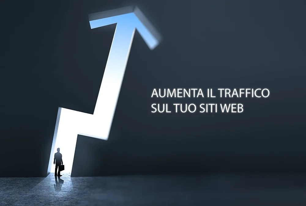 Come Aumentare Traffico sul Sito Web realmente